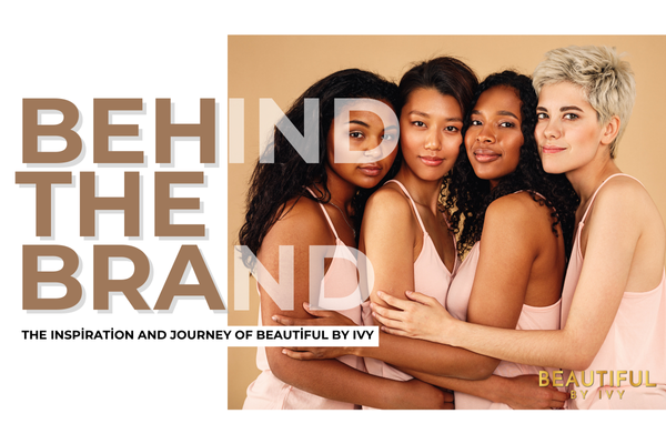 Behind the Brand: The Inspiration and Journey of Beautiful by Ivy